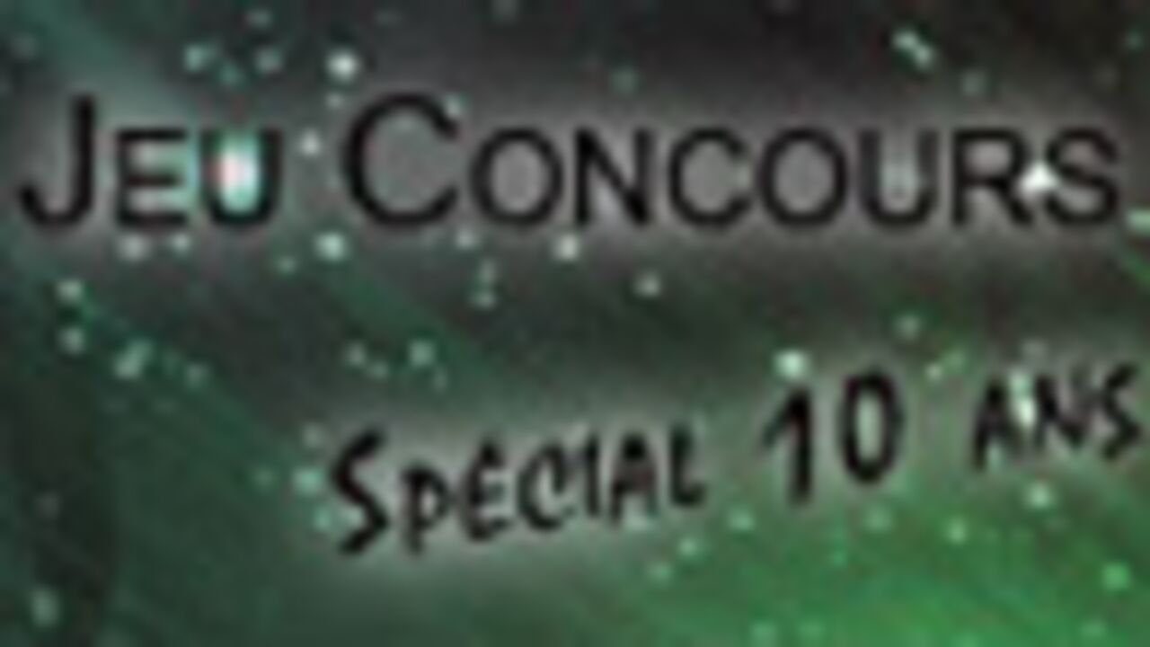 Grand jeu concours : Spécial 10 ans !