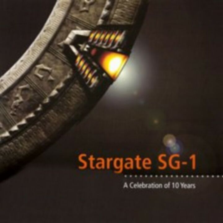 Stargate SG-1 : A Celebration of 10 Years