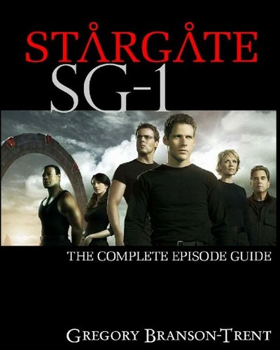 Stargate SG-1 : The Complete Episode Guide
